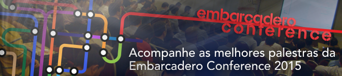 As melhores da Embarcadero Conference 2015