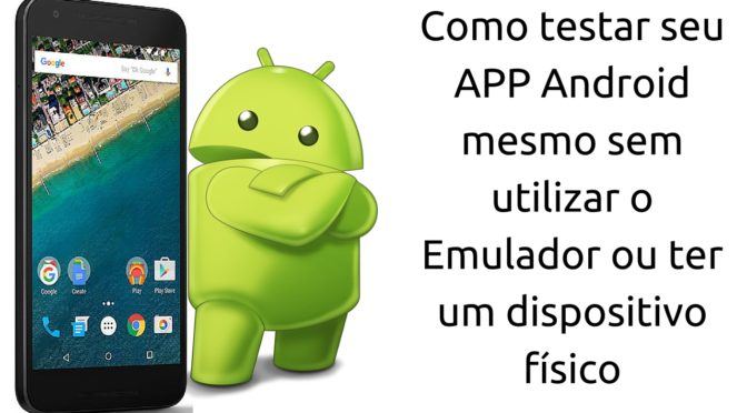 Teste APP Android sem Emulador/Dispositivo
