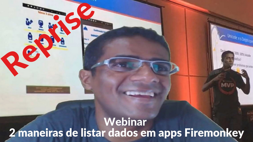 Reprise Webinar 2 maneiras de listar dados em apps Firemonkey