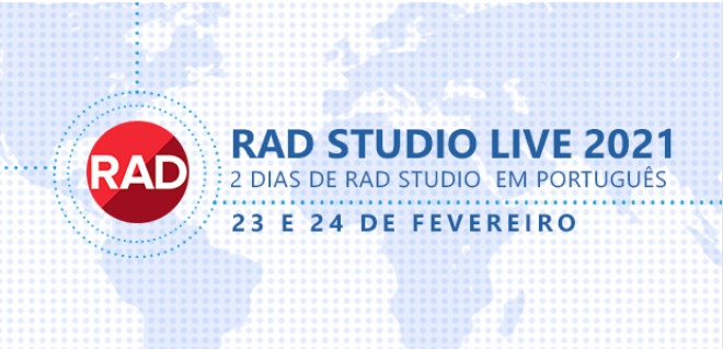 RAD RAD STUDIO LIVE 2021 2 DIAS DE RAD STUDIO EM PORTUGUÊS 23 E 24 DE FEVEREIRO