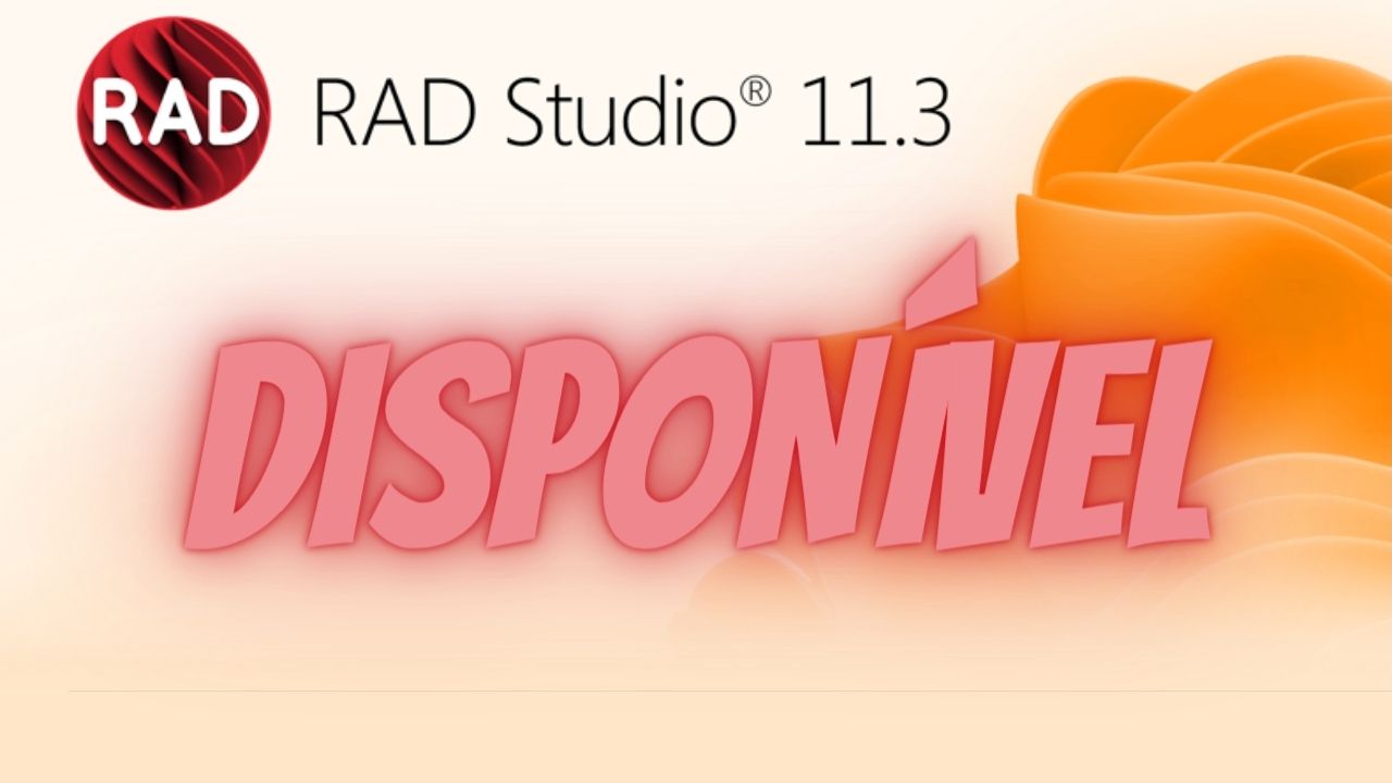 RAD Stduio 11.3 disponível