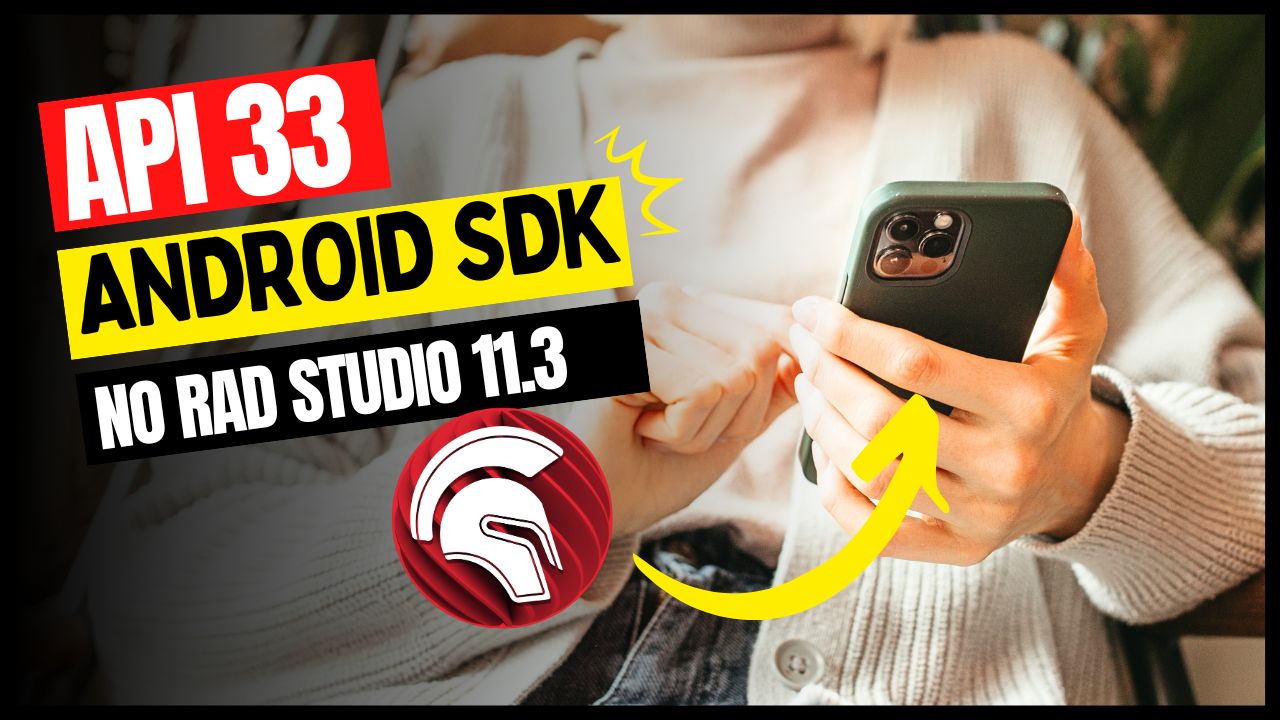 Android API 33 no RAD Studio